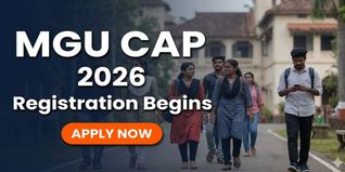 MGU CAP 2026 Registration Begins at cap.mgu.ac.in; Check Last Date to Apply